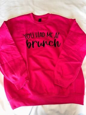 Bright Pink "You Had Me At Brunch" Crewneck Sweatshirt